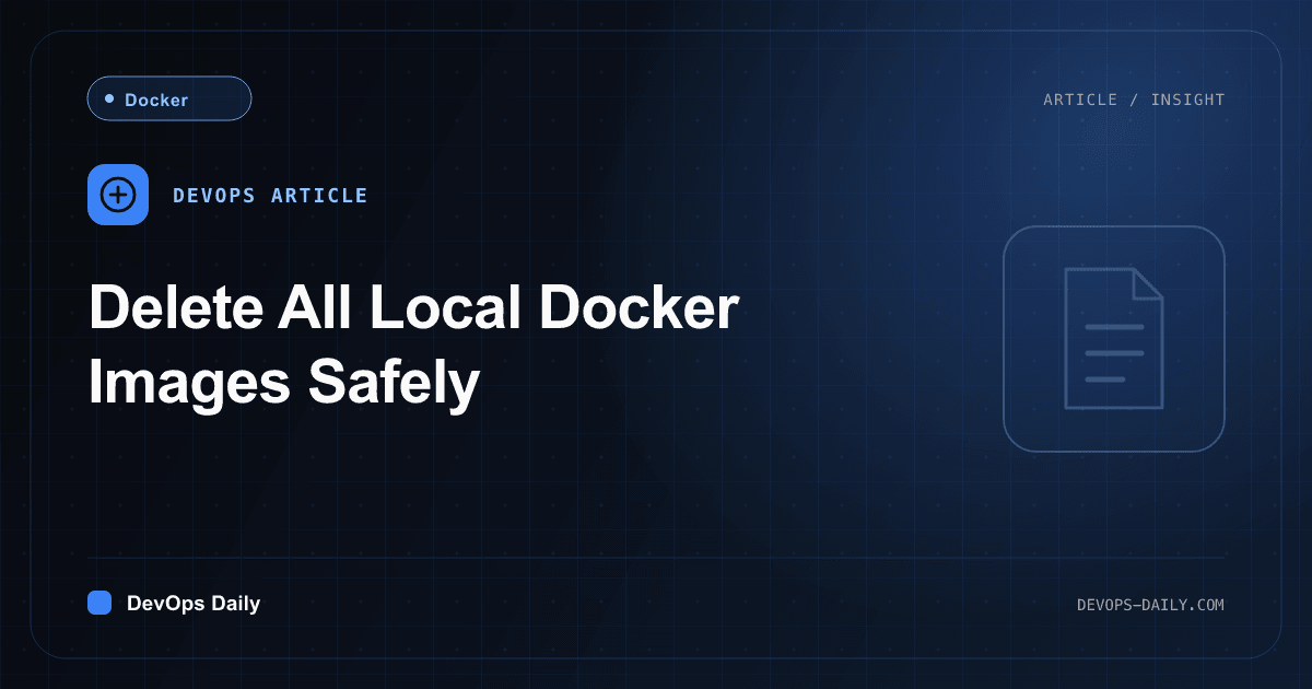Delete All Local Docker Images Safely