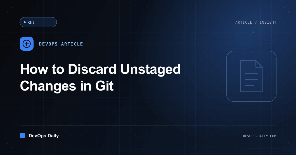 How to Discard Unstaged Changes in Git