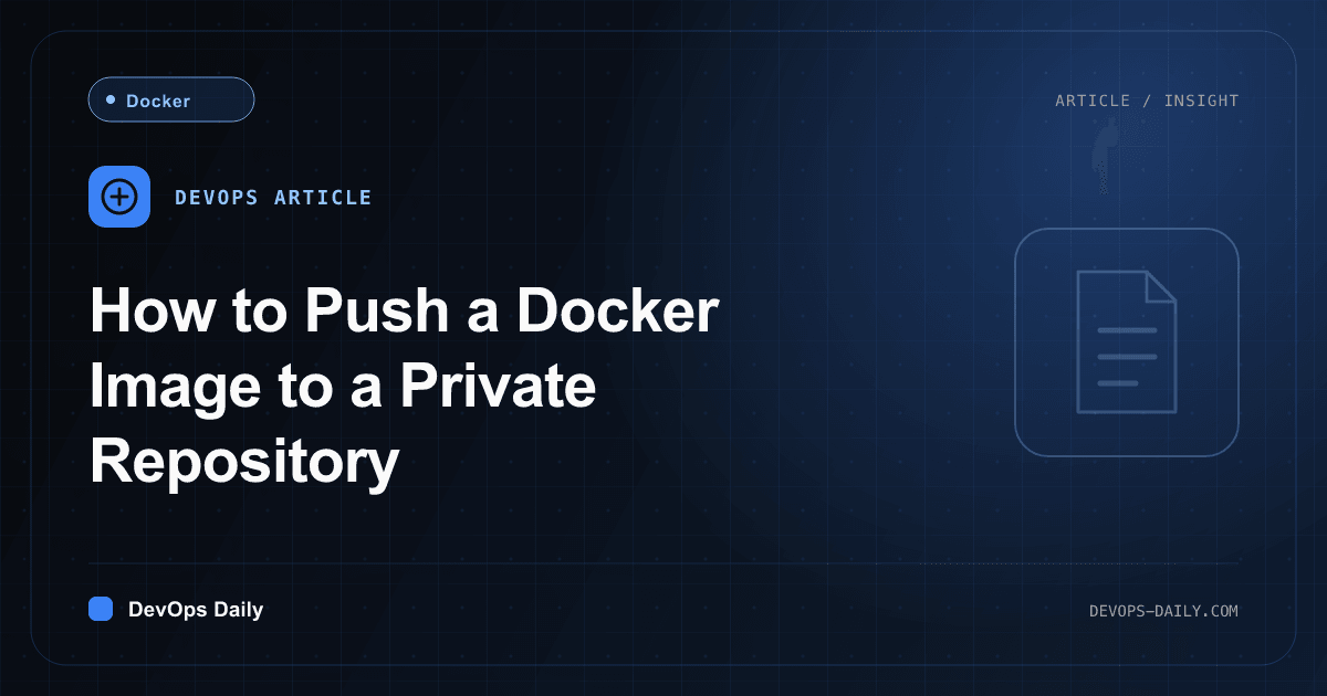 How to Push a Docker Image to a Private Repository