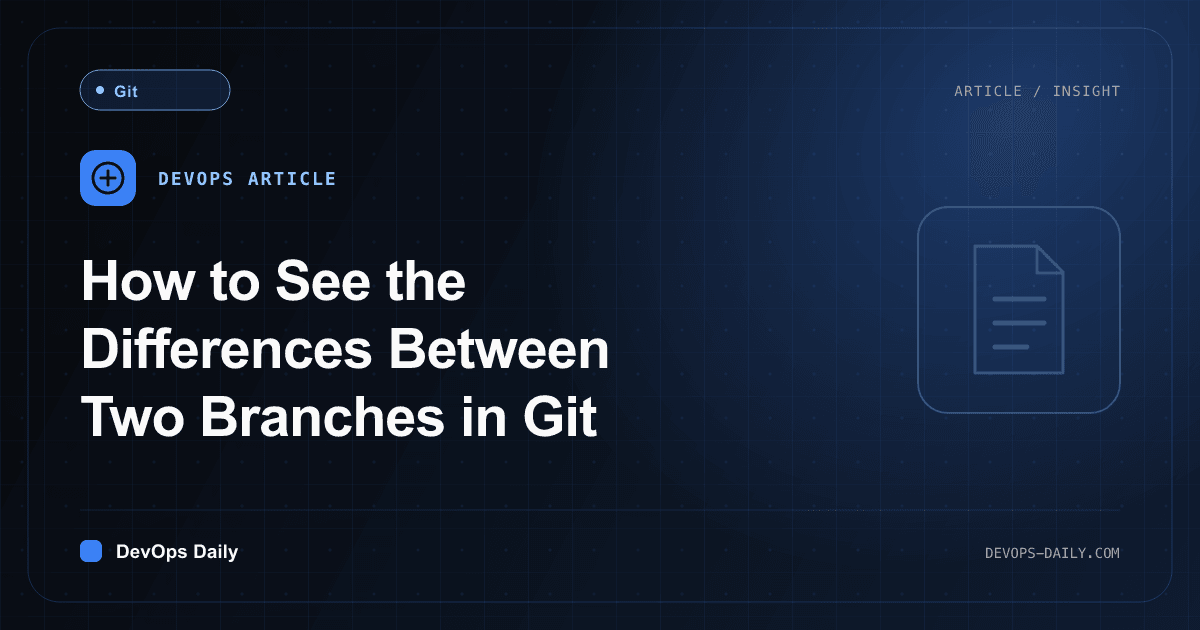 How to See the Differences Between Two Branches in Git